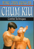 Wing Chun Gung-Fu Chum Kiu Combat Techniques