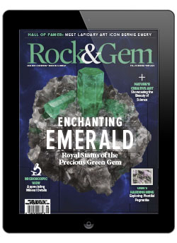 Get 12 digital issues of Rock & Gem for just $12 Get 12 digital issues of Rock & Gem for just $12