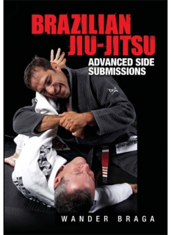 Brazilian Jiu-Jitsu: Advanced Side Submissions