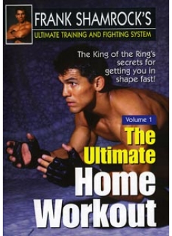 Frank Shamrock's Training & Fighting System: Ultimate Home Workout