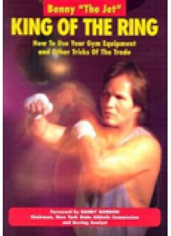 King of the Ring: How to Use Your Gym Equipment and Other Tricks of the Trade