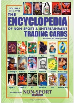 The Encyclopedia of Non-Sport & Entertainment Trading Cards Volume 1, 1985-2006